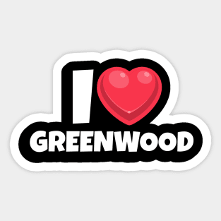 I love Greenwood Sticker